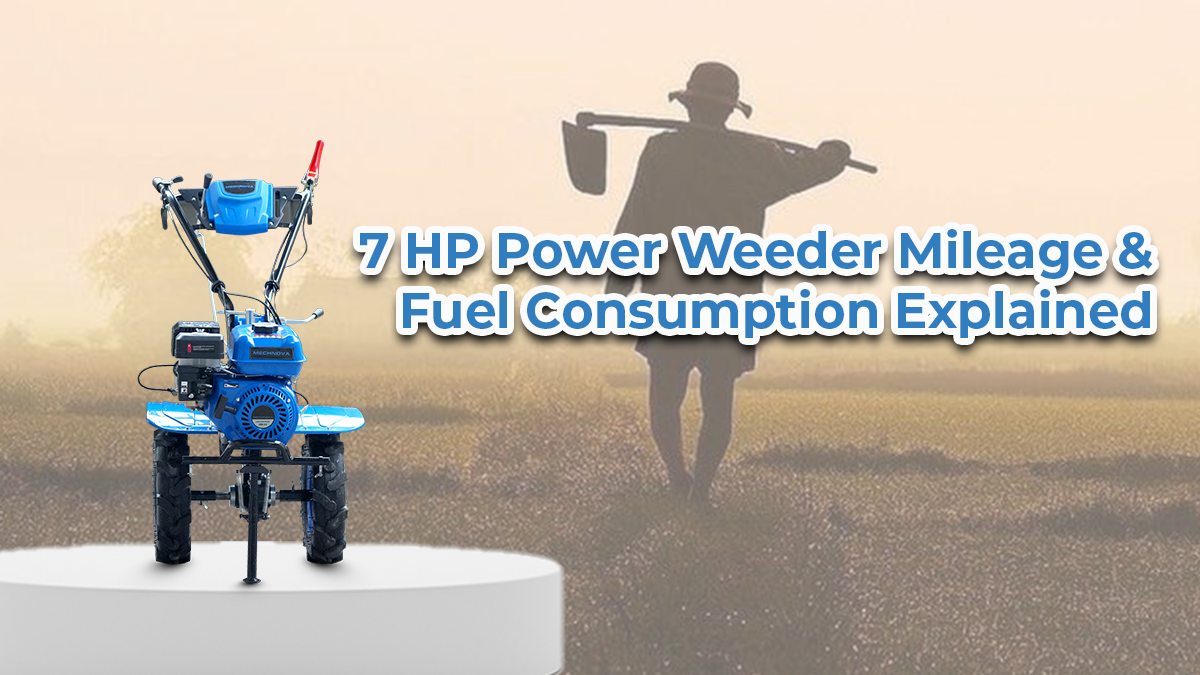 7 HP Power Weeder Mileage & Fuel Consumption Explained