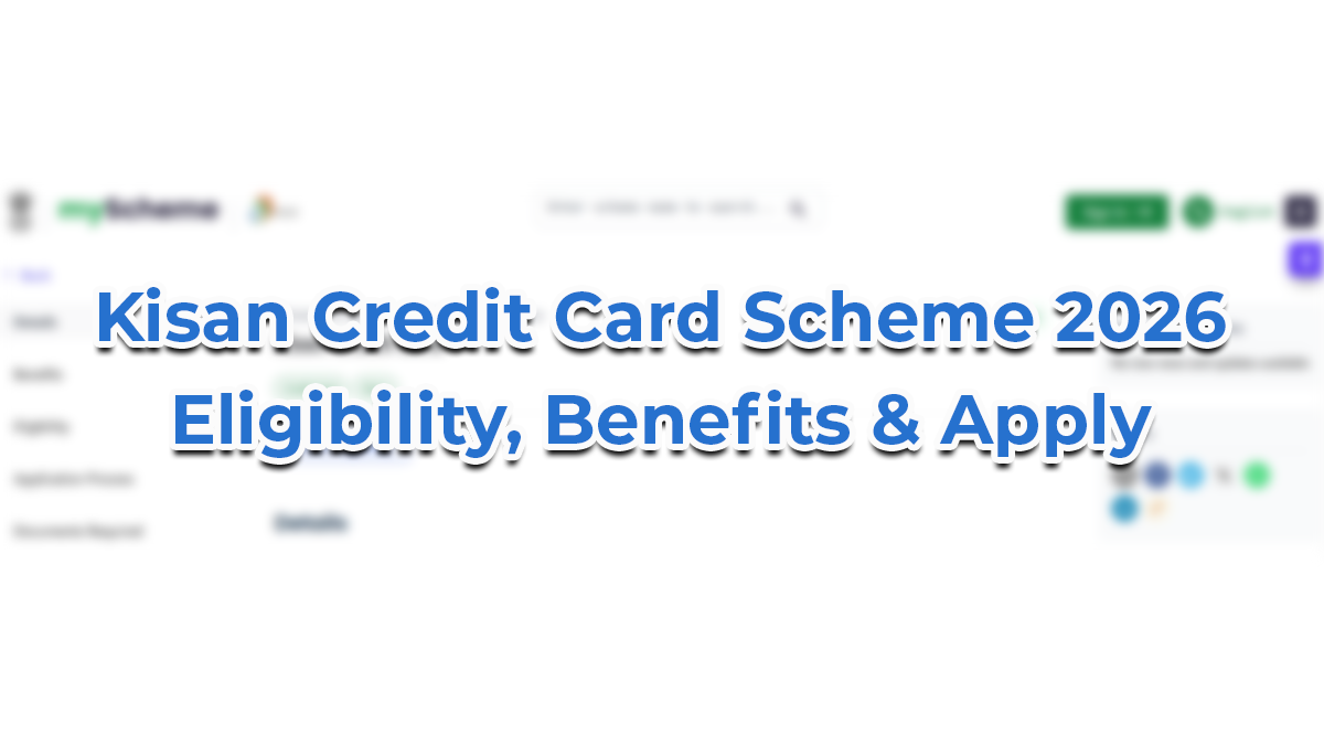 Kisan Credit Card Scheme 2026 – Eligibility, Benefits & Apply