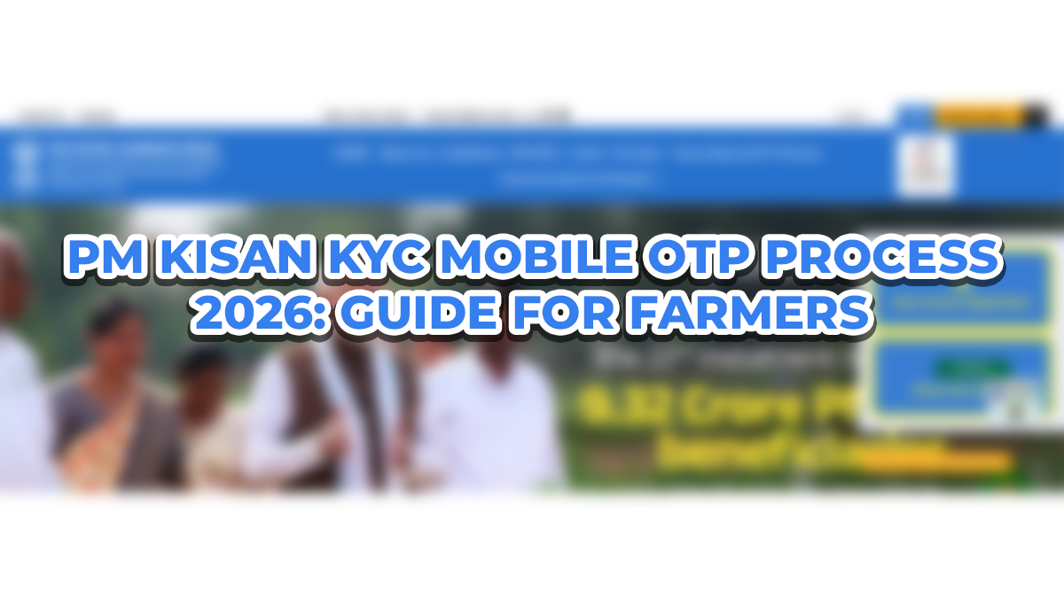 PM Kisan KYC Mobile OTP Process 2026: Guide for Farmers