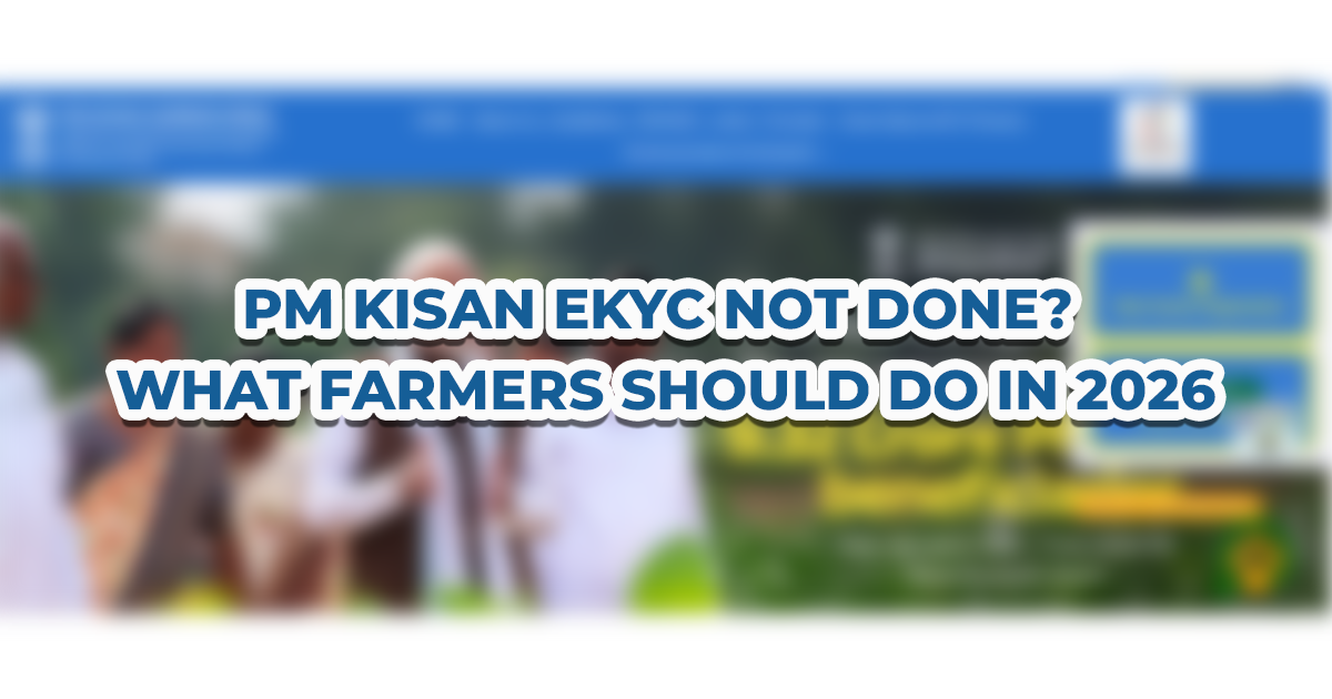 PM Kisan eKYC Not Done? What Farmers Should Do in 2026