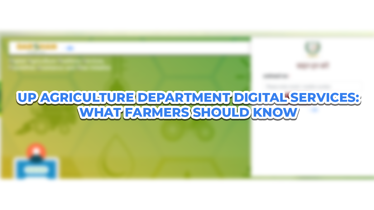 UP Agriculture Department Digital Services: What Farmers Should Know