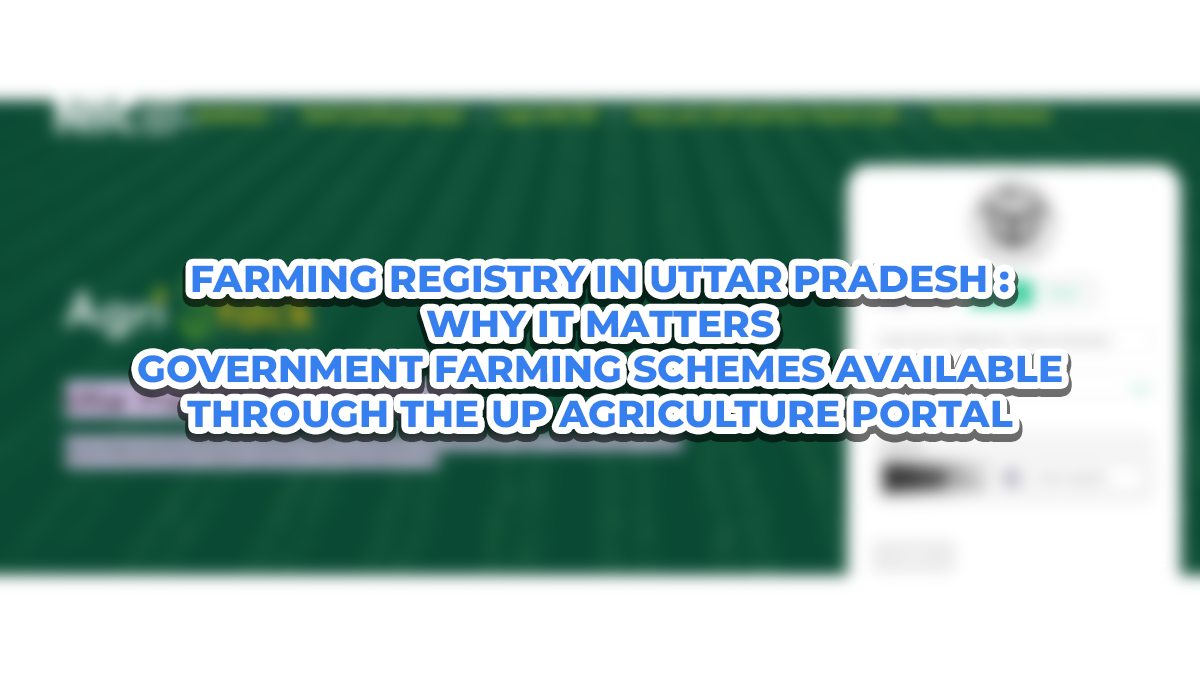 Farmer Registry in Uttar Pradesh: Why Registration is Important for Farmers