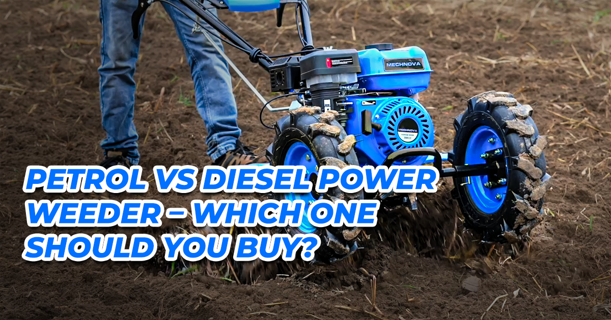 Petrol vs Diesel Power Weeder – Which One Should You Buy?