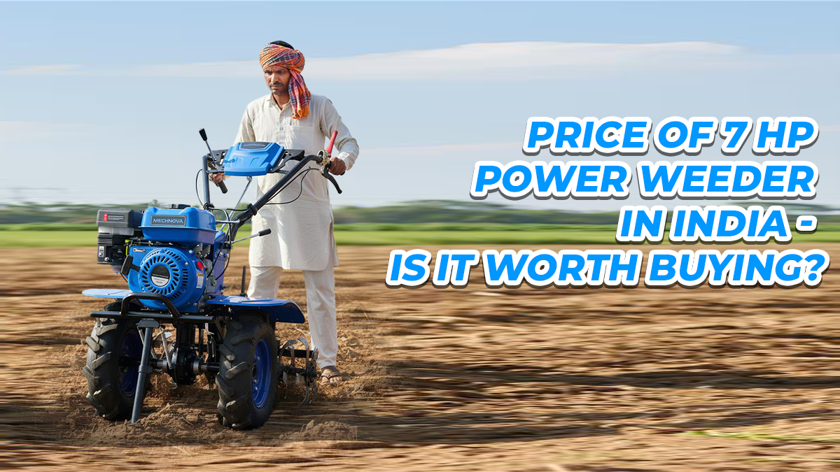 Price of 7 HP Power Weeder in India - Is It Worth Buying?