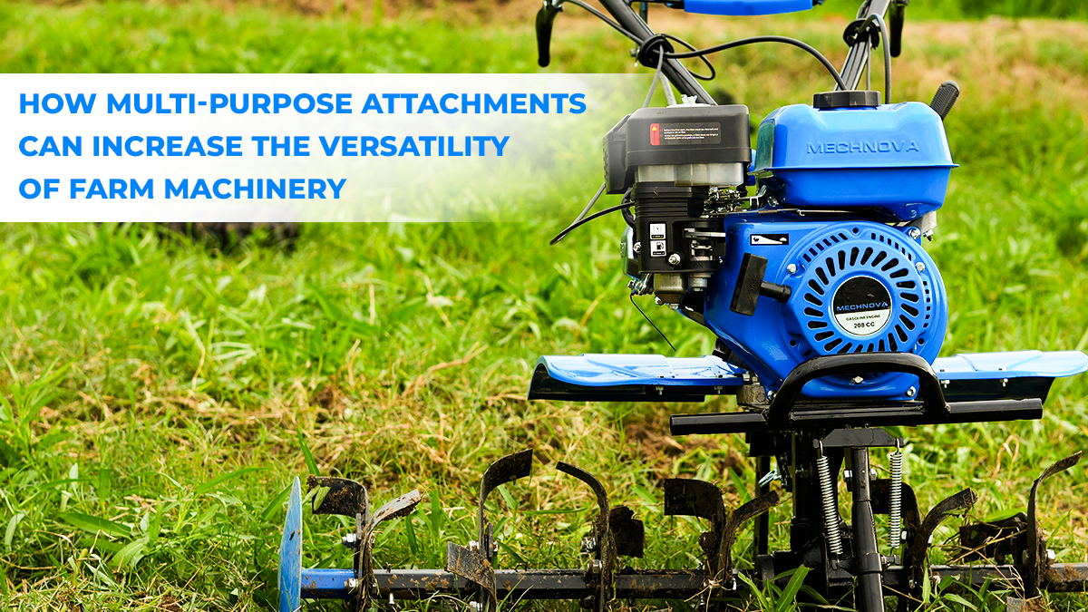 How Multi-Purpose Attachments Can Increase the Versatility of Farm Machinery