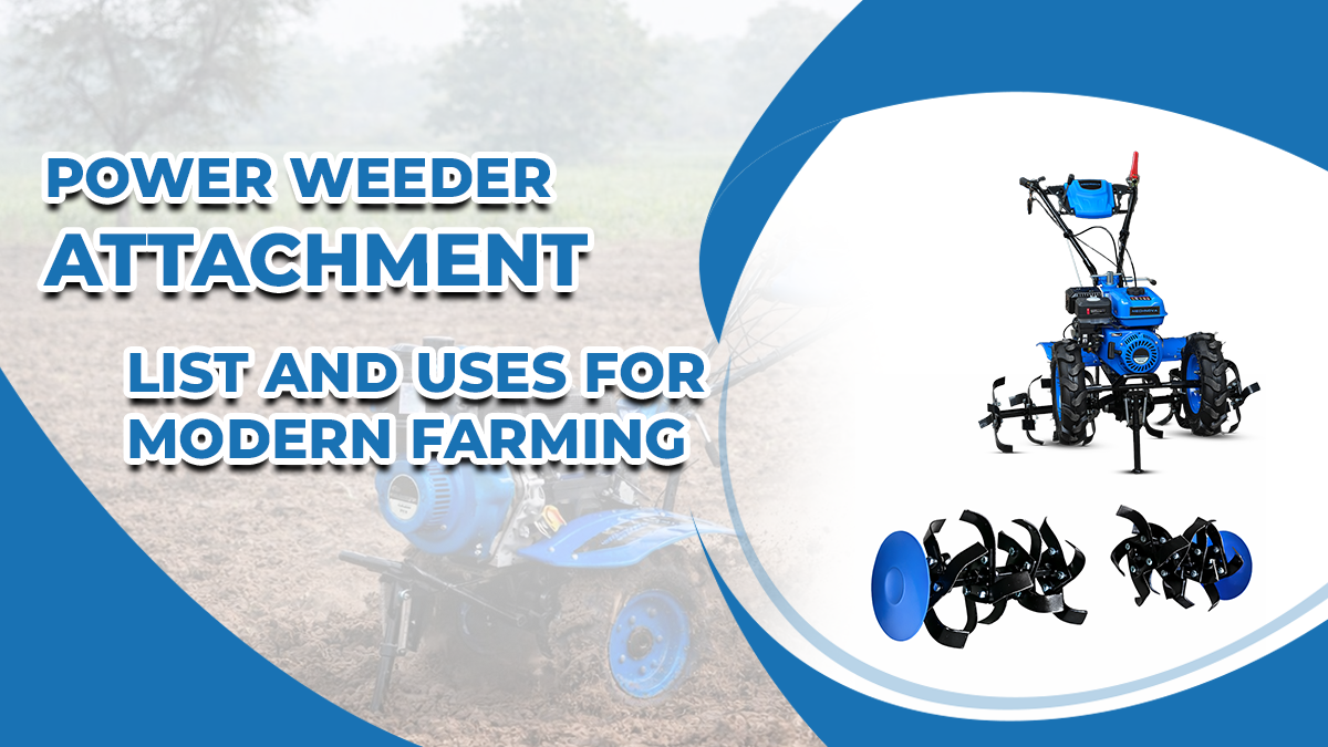 Power Weeder Attachment List and Uses for Modern Farming
