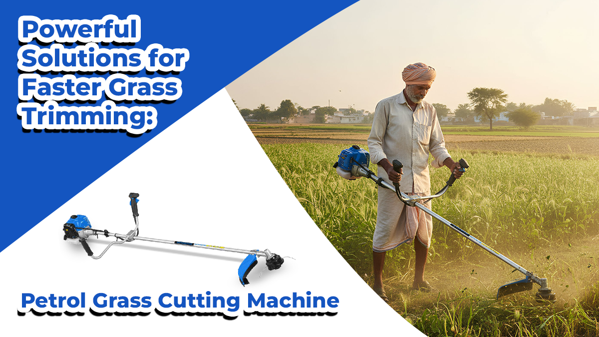 Powerful Solutions for Faster Grass Trimming: Petrol Grass Cutting Machine