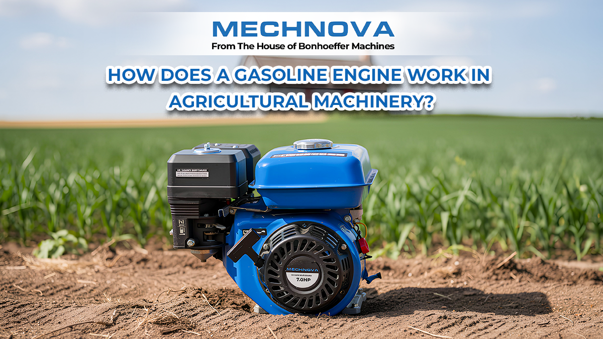 How Does a Gasoline Engine Work in Agricultural Machinery?