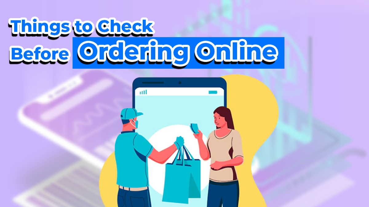 Things to Check Before Ordering Online