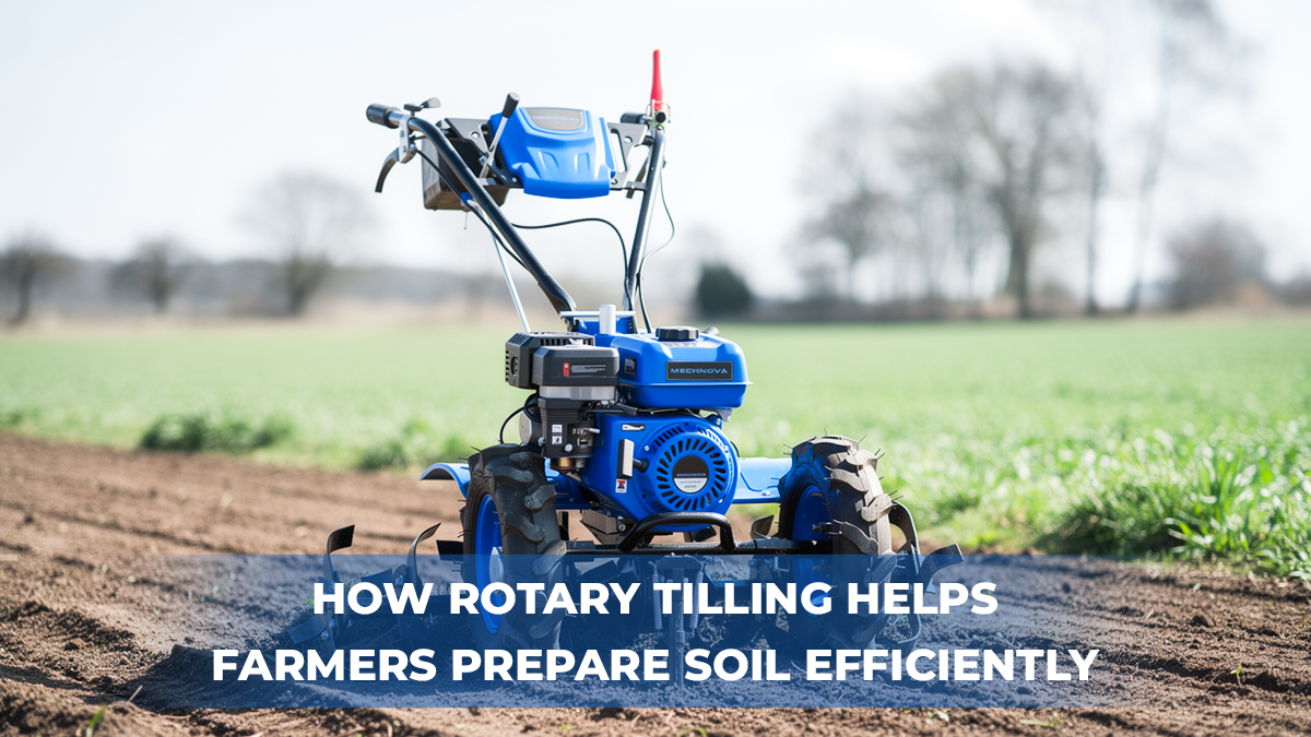 How Rotary Tilling Helps Farmers Prepare Soil Efficiently