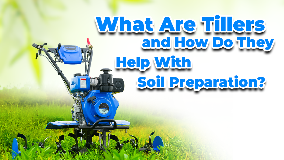 What Are Tillers and How Do They Help With Soil Preparation?