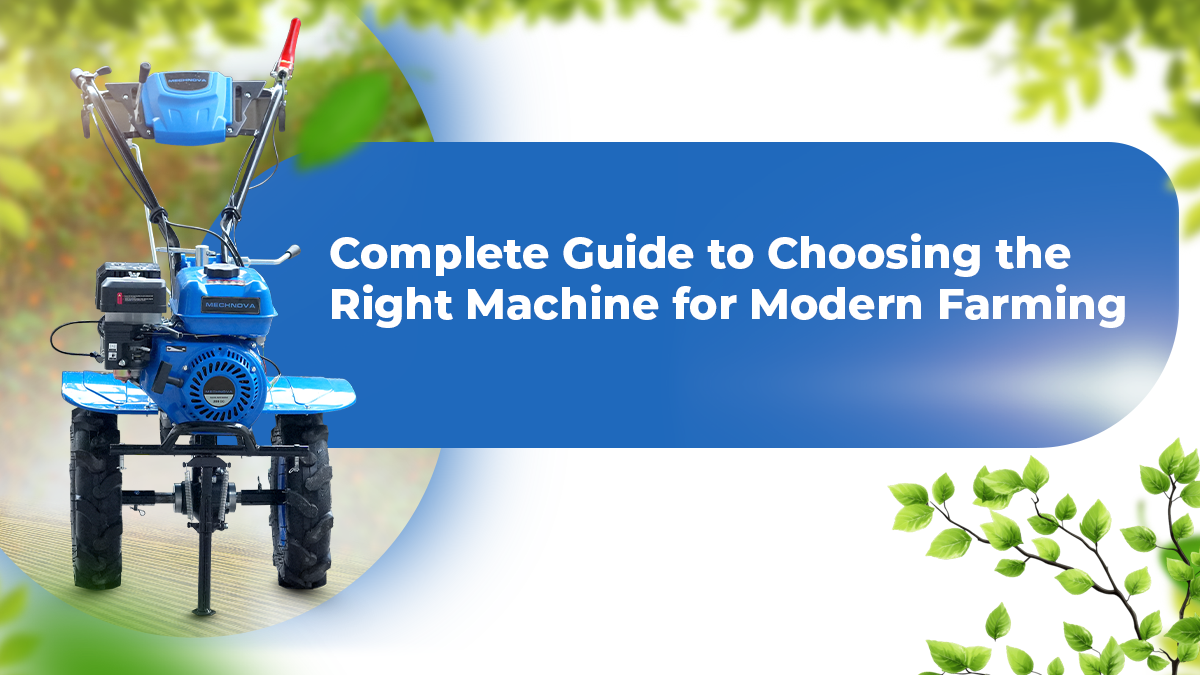 Complete Guide to Choosing the Right Machine for Modern Farming