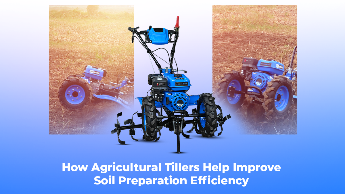 How Agricultural Tillers Help Improve Soil Preparation Efficiency