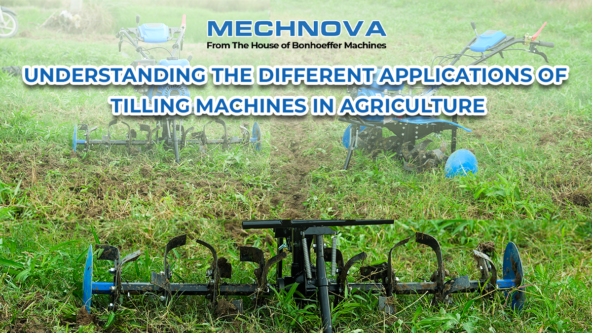 Understanding the Different Applications of Tilling Machines in Agriculture