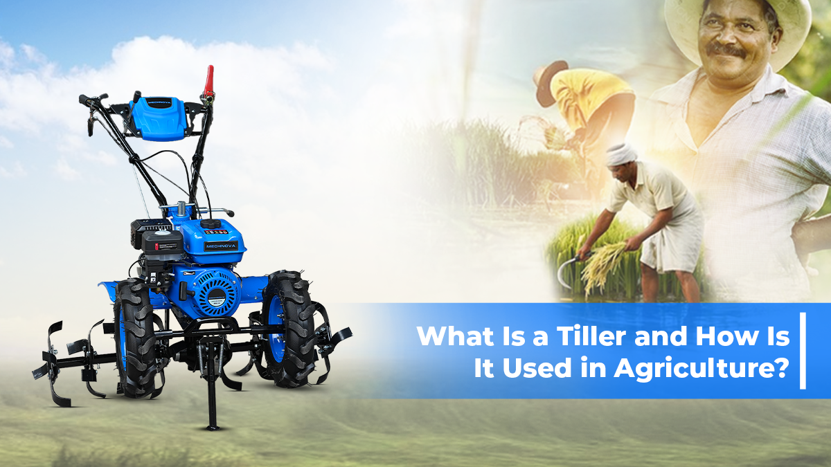 What Is a Tiller and How Is It Used in Agriculture