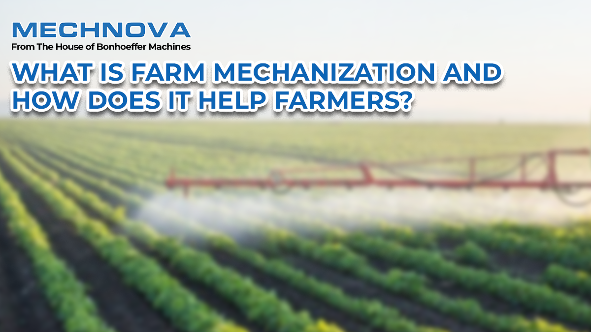 What Is Farm Mechanization and How Does It Help Farmers?