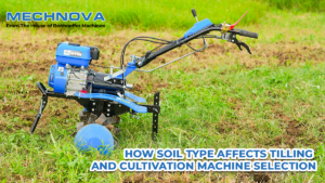 How Soil Type Affects Tilling and Cultivation Machine Selection